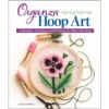 Fox Chapel Publishing Organza Hoop Art Book